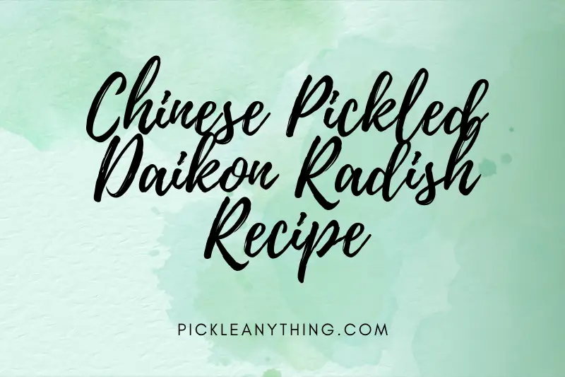 “Deliciously Tangy: Chinese Pickled Daikon Radish Recipe to Tantalize Your Taste Buds!”