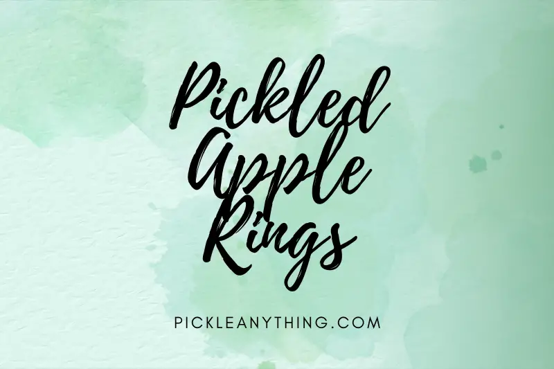 “Pickled Apple Rings: The Unexpected Twist to Elevate Your Snacking Experience!”