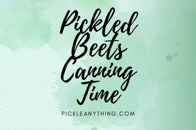 “Pickled Beets Canning Time: A Step-by-Step Guide to Preserving Delicious Beets at Home”