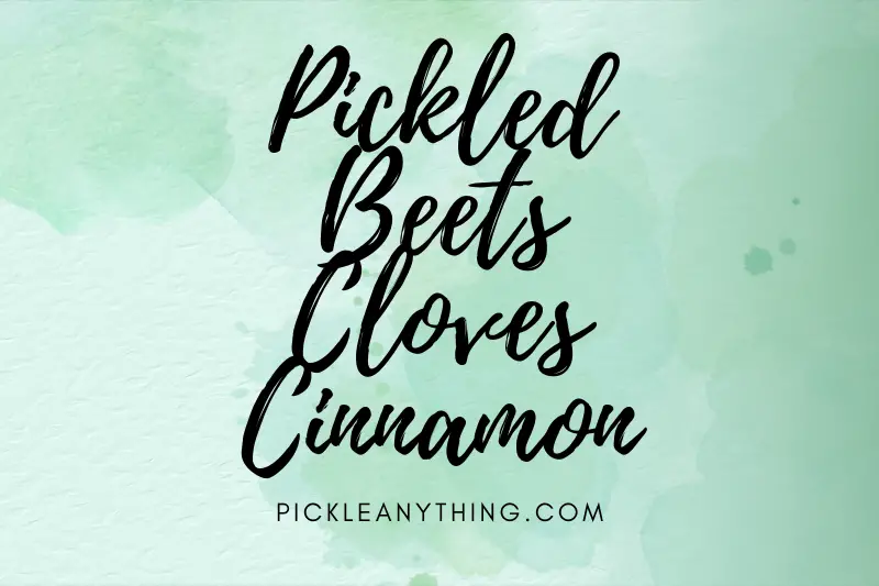 “Pickled Beets with a Twist: Infused with Cloves and Cinnamon for an Irresistible Flavor!”