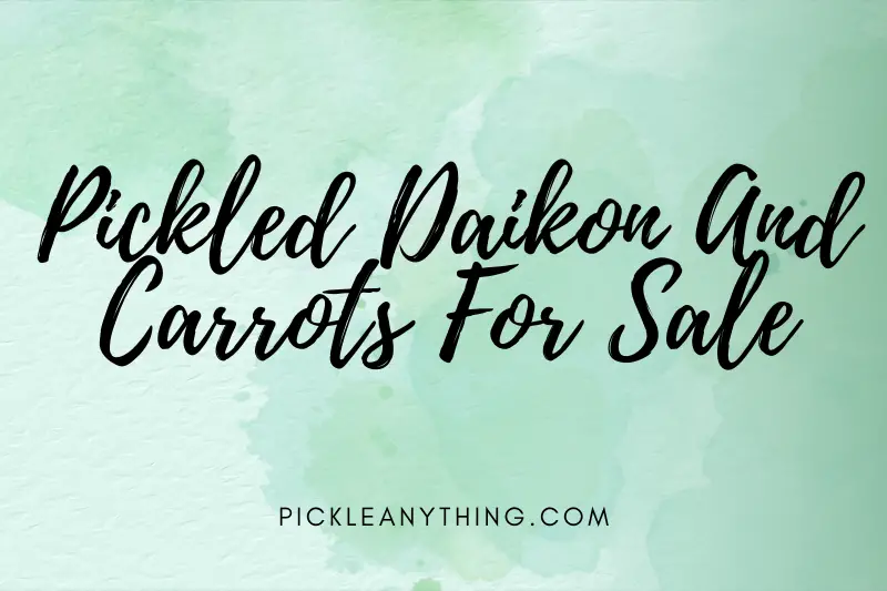 “Pickled Daikon and Carrots for Sale: A Tangy Twist to Elevate Your Culinary Adventures!”