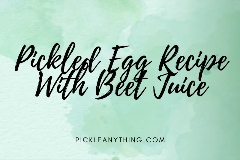 “Pickled Egg Recipe with Beet Juice: A Tangy Twist on a Classic Snack!”