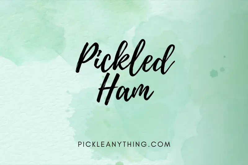 “Pickled Ham: An Unexpected Twist to Elevate Your Taste Buds!”